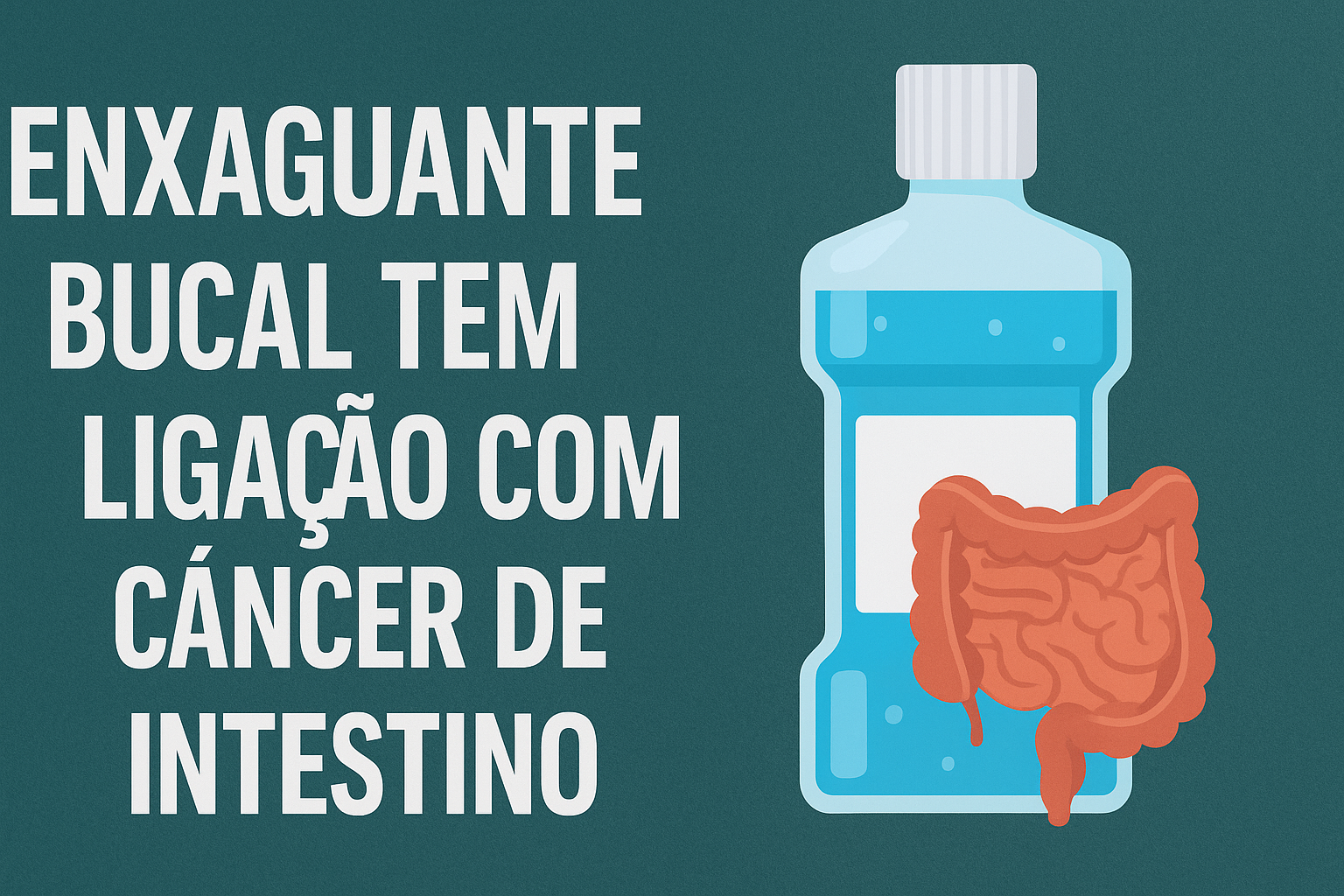 O Enxaguante Bucal e Sua Possível Relação com o Câncer de Intestino: O Que Diz a Ciência